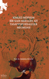 Kimliği Müphem Bir Kadı Müellife Ait Tasavvufi Risaleler Mecmuası