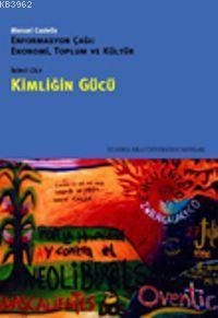 Kimliğin Gücü; Enformasyon Çağı: Ekonomi, Toplum ve Kültür 2. Cilt