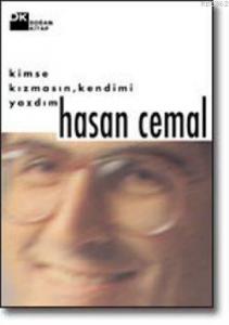 Kimse Kızmasın Kendimi Yazdım