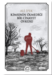 Kimsenin Ölmediği Bir Cinayet Öyküsü