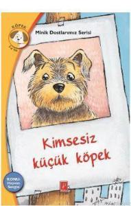 Kimsesiz Küçük Köpek; Minik Dostlarımız Serisi