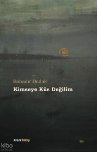 Kimseye Küs Değilim