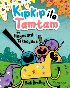 Kıpkıp ile Tamtam ve Heyecanlı Tekboynuz