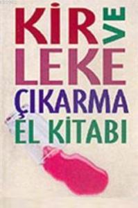 Kir ve Leke Çıkarma El Kitabı