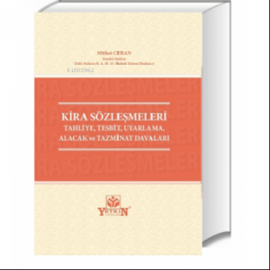 Kira Sözleşmeleri - Tahliye, Tespit, Uyarlama, Alacak ve Tazminat Davaları