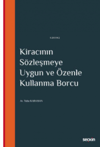 Kiracının Sözleşmeye Uygun ve Özenle Kullanma Borcu
