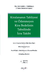 Kiralananın Tahliyesi ve Ödenmeyen Kira Bedelinin Tahsilinde İcra Takibi