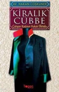 Kiralık Cübbe; Çalışan Kadının Hukuk Elkitabı