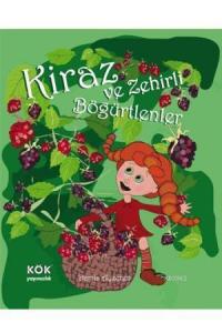 Kiraz ve Zehirli Böğürtlenler (Ciltli); Kiraz'ın Maceraları Dizisi