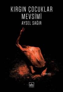 Kırgın Çocuklar Mevsimi