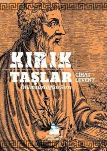 Kırık Taşlar; Ölümsüzlüğün Sırrı