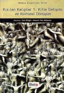 Kırılan Kalıplar 1; Kitle İletişimi ve Kültürel Dönüşüm