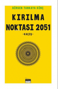 Kırılma Noktası 2051 Kaçış