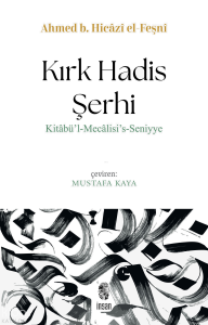 Kırk Hadis Şerhi;Kitâbü’l-Mecâlisi’s-Seniyye