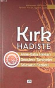 Kırk Hadiste Anne Baba Hakları-Gençlere Tavsiyeler-Salavatın Fazileti