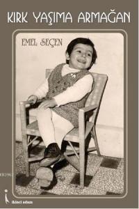 Kırk Yaşıma Armağan