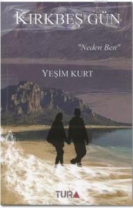 Kırkbeş Gün "Neden Ben"