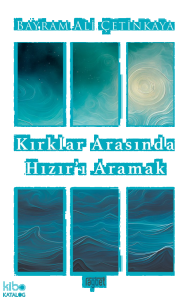 Kırklar Arasında Hızır’ı Aramak