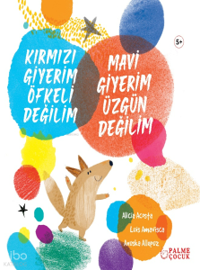 Kırmızı Giyerim Öfkeli Değilim Mavi Giyerim Üzgün Değilim