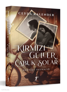 Kırmızı Güller Çabuk Solar - Günyüzü Vesikalığı