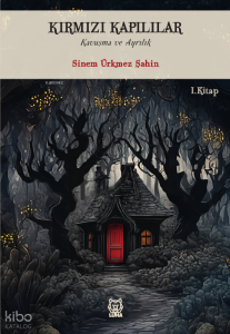 Kırmızı Kapılılar;Kavuşma ve Ayrılık