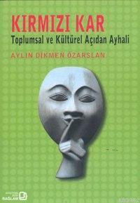 Kırmızı Kar; Toplumsal ve Kültürel Açıdan Ay Hali