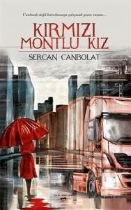 Kırmızı Montlu Kız; Unutmak Değil Hatırlamaya Çalışmak Yorar İnsanı