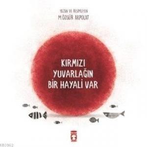 Kırmızı Yuvarlağın Bir Hayali Var