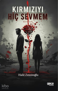 Kırmızıyı Hiç Sevmem