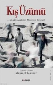 Kış Üzümü; Çünkü Asaletin Mevsimi Yoktur!