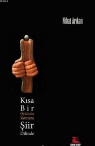 Kısa Bir Öykünün Romanı; Şiir Dilinde