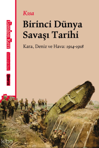 Kısa Birinci Dünya Savaşı Tarihi;Kara, Deniz ve Hava: 1914-1918