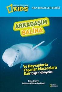 Kısa Hikayeler Serisi - Arkadaşım Balina; Ve Hayvanlarla Yaşanan Maceralara Dair Diğer Hikayeler