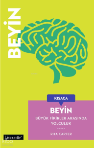 Kısaca Beyin;Büyük Fikirler Arasında Yolculuk