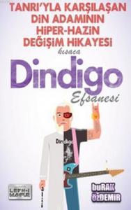 Kısaca Dindigo Efsanesi; Tanrıy'la Karşılaşan Din Adamının Hiper-Hazin Değişim Hikayesi