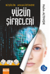Kişilik Analizinde Yüzün Şifreleri; Kişilik Analizinde