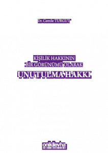 Kişilik Hakkının Bir Görünümü Olarak Unutulma Hakkı