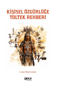 Kişisel Özgürlüğe Toltek Rehberi