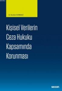 Kişisel Verilerin Ceza Hukuku Kapsamında Korunması