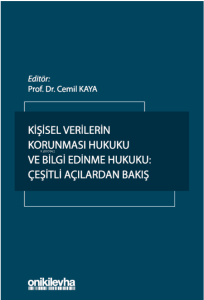 Kişisel Verilerin Korunması Hukuku ve Bilgi Edinme Hukuku: Çeşitli Açılardan Bakış