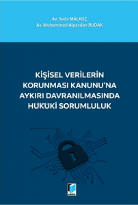 Kişisel Verilerin Korunması Kanunu'na Aykırı Davranılmasında Hukuki Sorumluluk