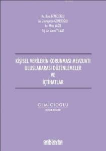 Kişisel Verilerin Korunması Mevzuatı Uluslararası Düzenlemeler ve İçtihatlar