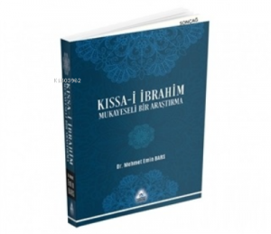 Kıssa-i İbrahim Mukayeseli Bir Araştırma