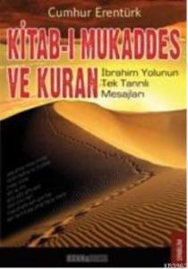 Kitab-ı Mukaddes ve Kur'an; İbrahim Yolunun Tek Tanrılı Mesajları