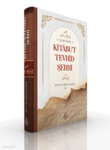 Kitâbu’t Tevhîd Şerhi (Ciltli)