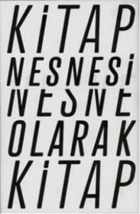Kitap Nesnesi, Nesne Olarak Kitap; Bugünden Geçmişe Kitap Deneyimini Biçim Aracılığıyla Dönüştürmeye Dair Olasılıklar