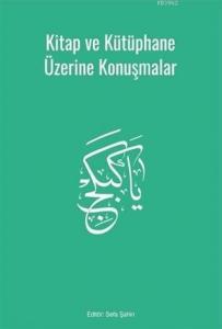 Kitap ve Kütüphane Üzerine Konuşmalar