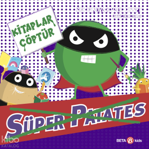 Kitaplar Çöptür - Süper Patates