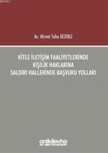 Kitle İletişim Faaliyetlerinde Kişilik Haklarına Saldırı Hallerinde Başvuru Yolları