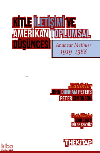 Kitle İletişimi ve Amerikan Toplumsal Düşüncesi (Anahtar Metinler 1919-1968)